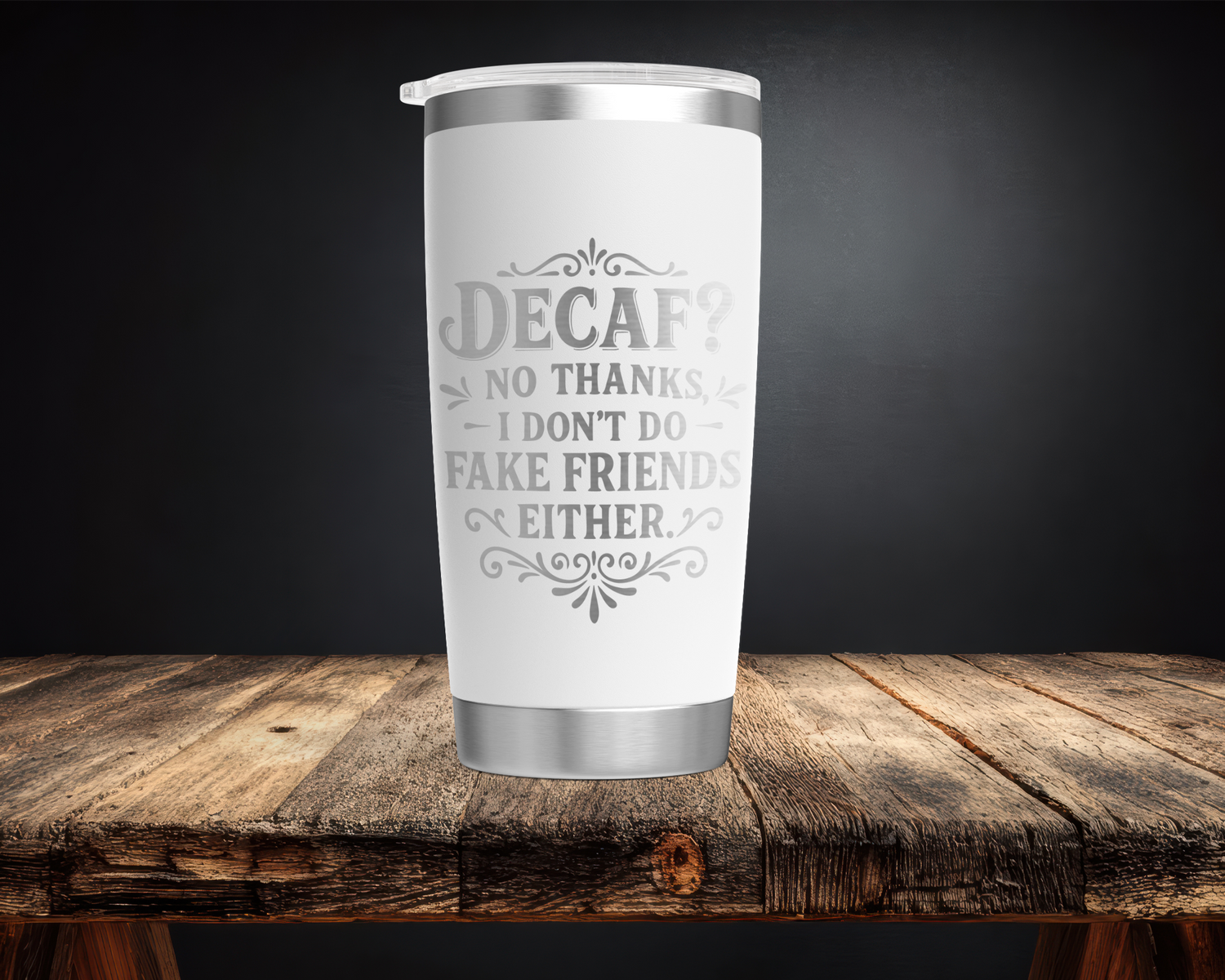 Decaf Is Like Fake Friends 20oz Tumbler
